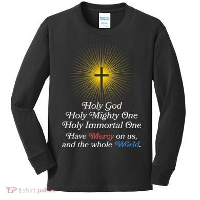 Holy Mighty One Catholic Christian Prayer Kids Long Sleeve Shirt