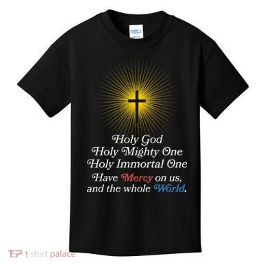 Holy Mighty One Catholic Christian Prayer Kids T-Shirt