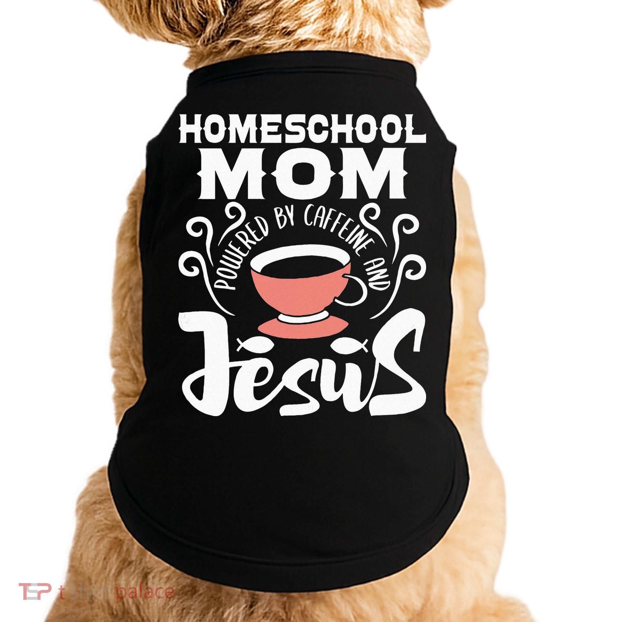 Homeschool Mom Powered By Caffeine And Jesus Homeschooling Doggie Tank