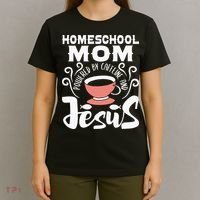 Homeschool Mom Powered By Caffeine And Jesus Homeschooling T-Shirt thumb 4