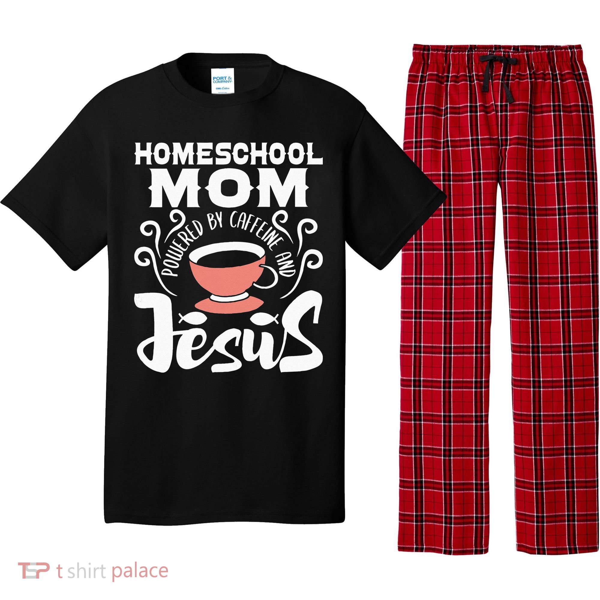 Homeschool Mom Powered By Caffeine And Jesus Homeschooling Pajama Set
