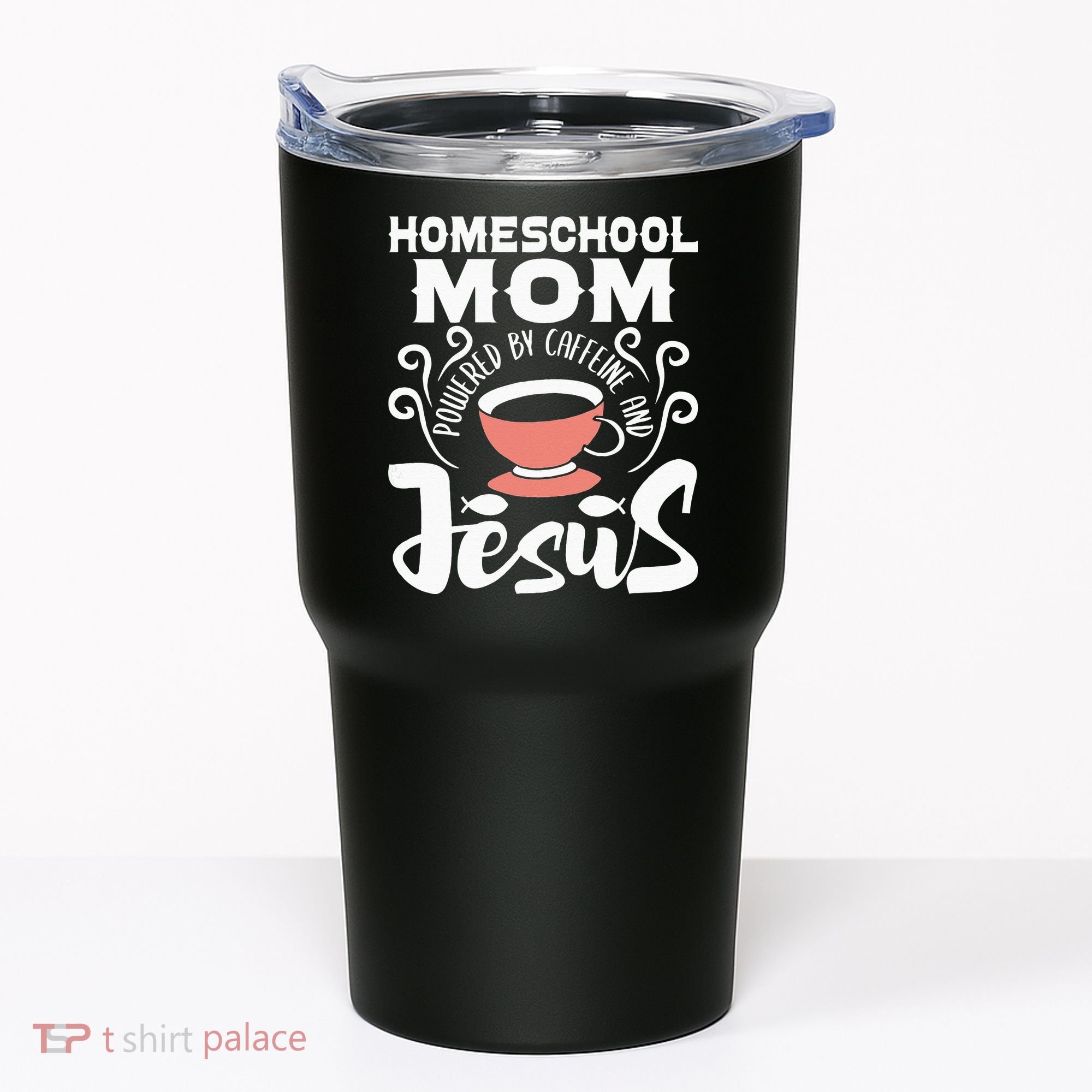 Homeschool Mom Powered By Caffeine And Jesus Homeschooling Tumbler