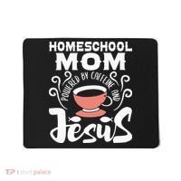 Homeschool Mom Powered By Caffeine And Jesus Homeschooling Mousepad thumb 0