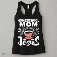 Homeschool Mom Powered By Caffeine And Jesus Homeschooling Women's Tank Top thumb 3