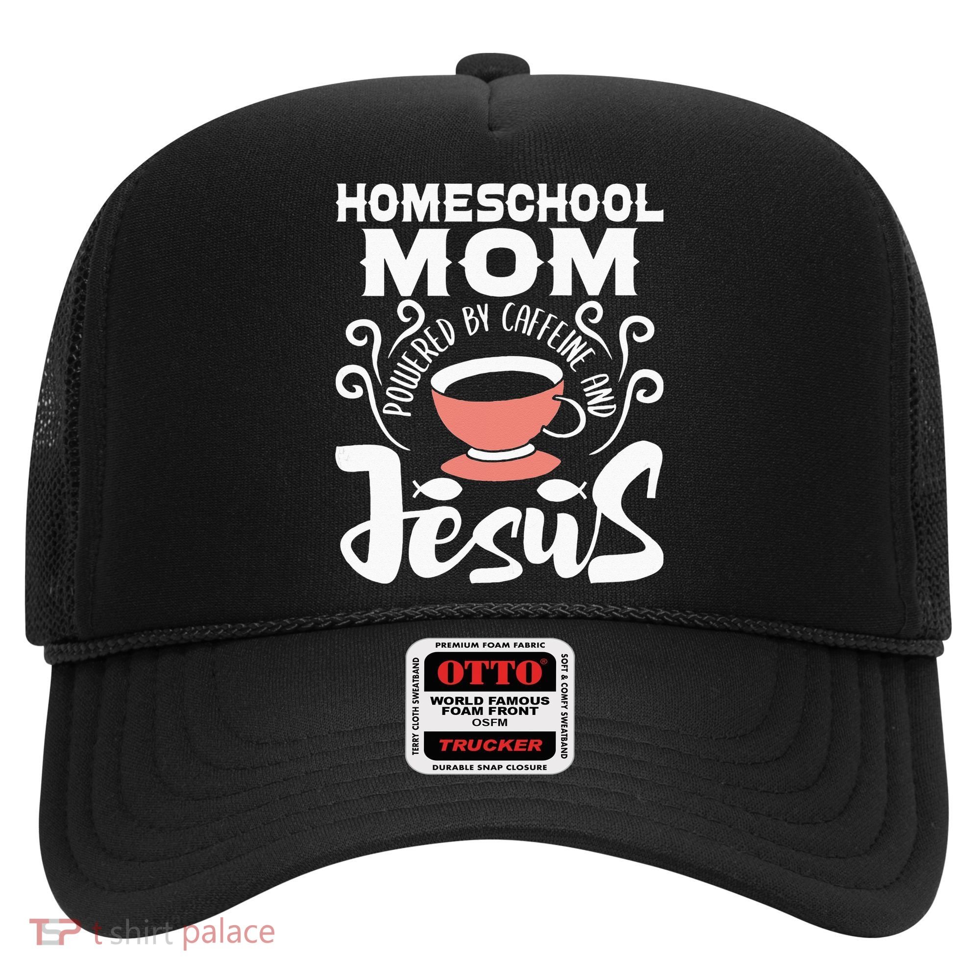 Homeschool Mom Powered By Caffeine And Jesus Homeschooling Hat
