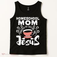 Homeschool Mom Powered By Caffeine And Jesus Homeschooling Tank Top thumb 2