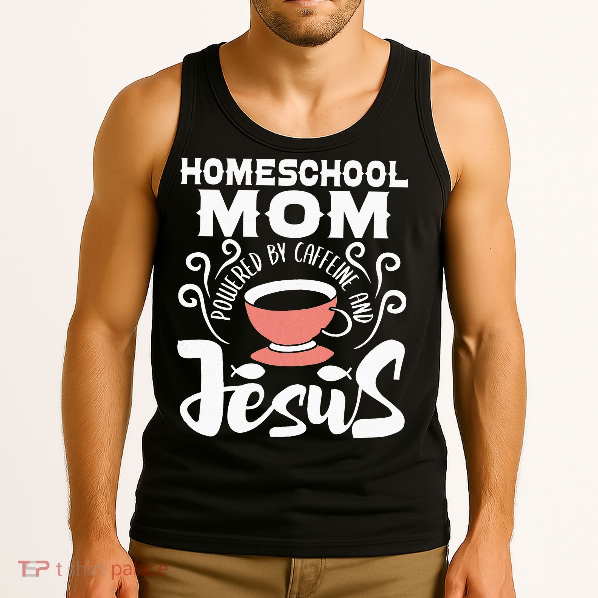 Homeschool Mom Powered By Caffeine And Jesus Homeschooling Tank Top