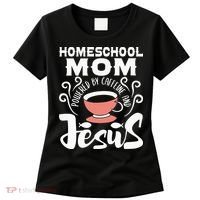 Homeschool Mom Powered By Caffeine And Jesus Homeschooling Women's T-Shirt thumb 0