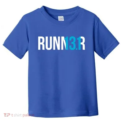 Half Marathon Runner Gift 13 1 Runner Gift Toddler T-Shirt