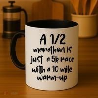 Half Marathon Running Runners A 1/2 Marathon Is Just 5k Race Meaningful Gift Coffee Mug thumb 4