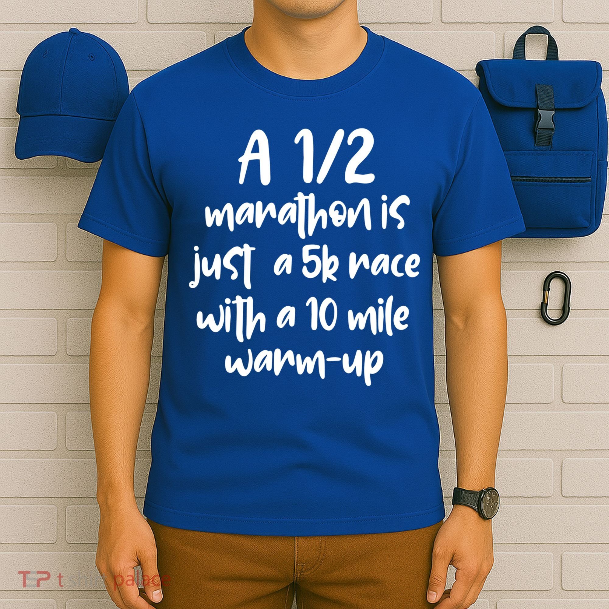Half Marathon Running Runners A 1/2 Marathon Is Just 5k Race Meaningful Gift T-Shirt