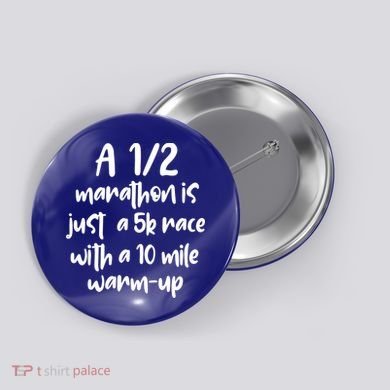 Half Marathon Running Runners A 1/2 Marathon Is Just 5k Race Meaningful Gift Button