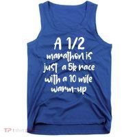 Half Marathon Running Runners A 1/2 Marathon Is Just 5k Race Meaningful Gift Tank Top thumb 0