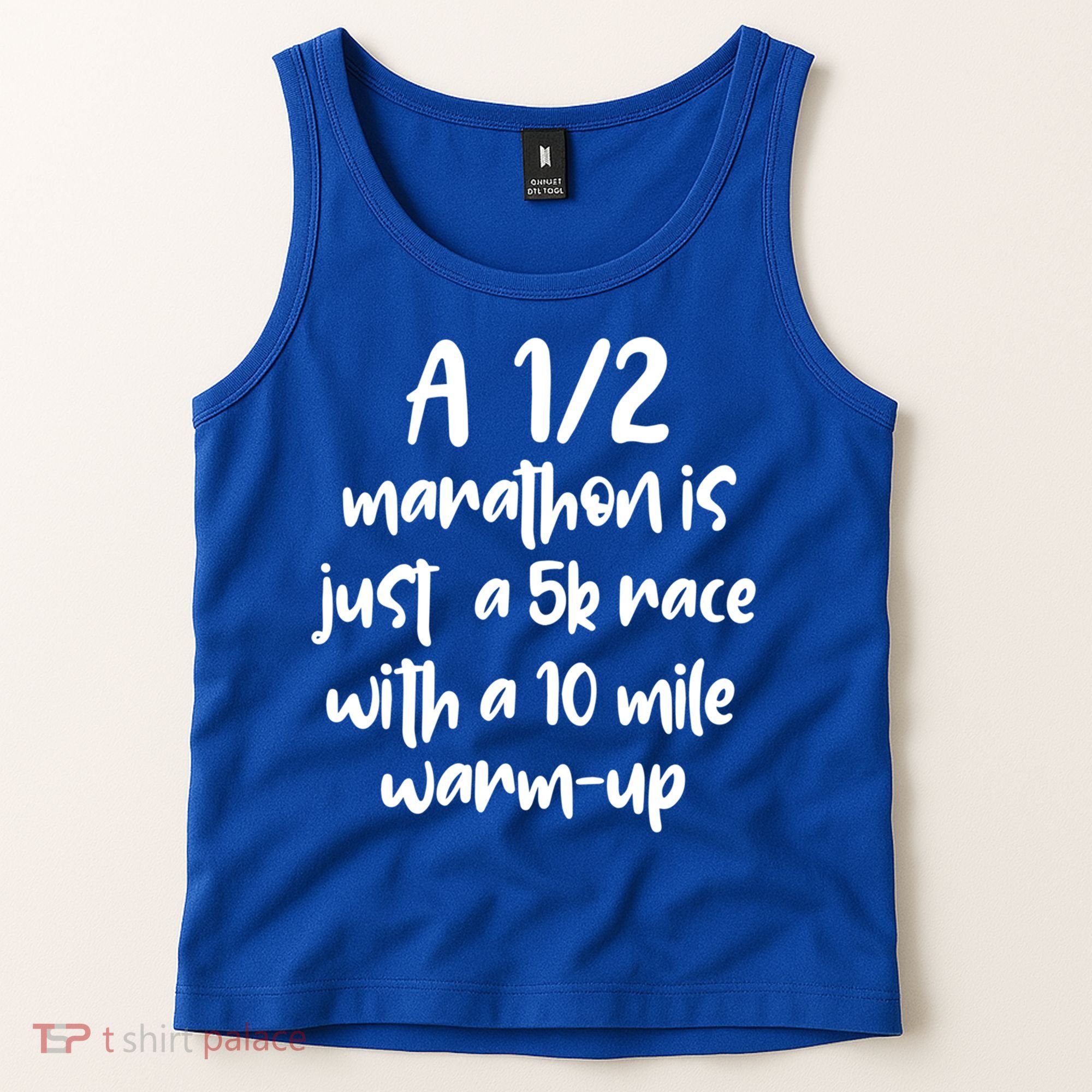 Half Marathon Running Runners A 1/2 Marathon Is Just 5k Race Meaningful Gift Tank Top