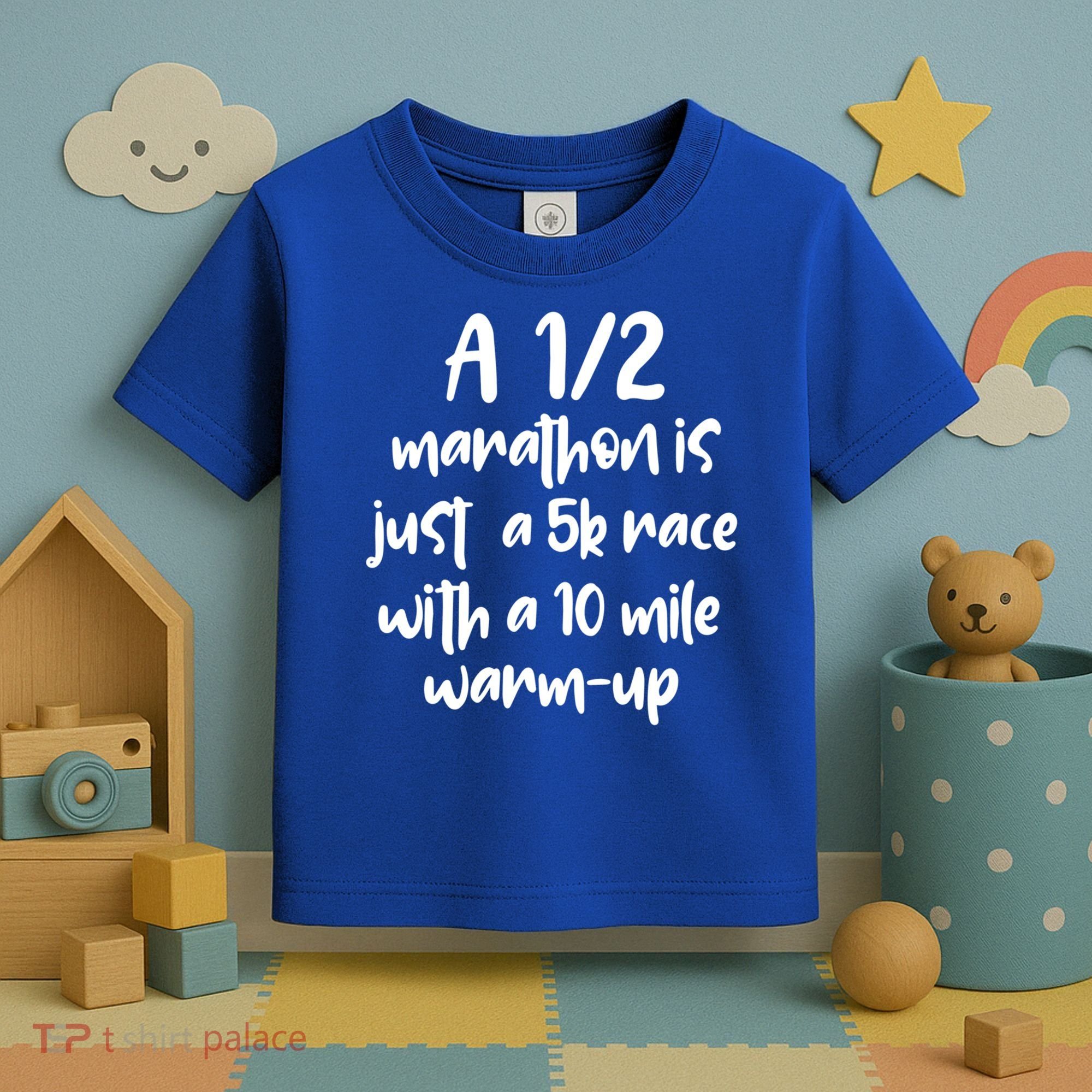 Half Marathon Running Runners A 1/2 Marathon Is Just 5k Race Meaningful Gift Toddler T-Shirt