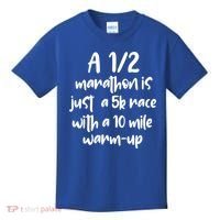 Half Marathon Running Runners A 1/2 Marathon Is Just 5k Race Meaningful Gift Kids T-Shirt thumb 0