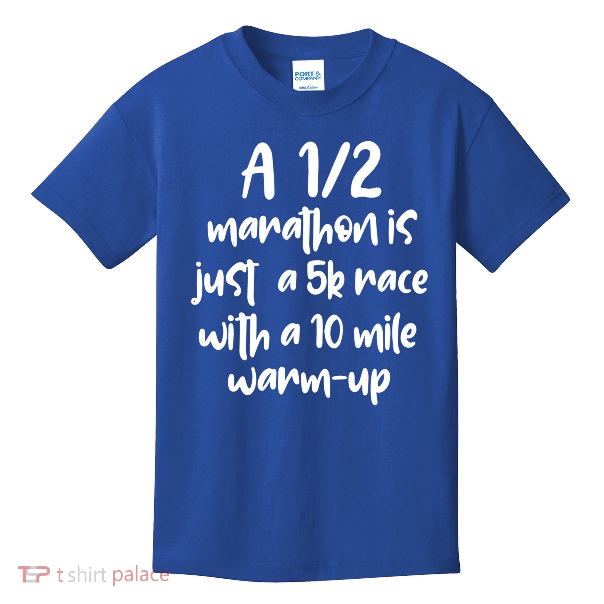 Half Marathon Running Runners A 1/2 Marathon Is Just 5k Race Meaningful Gift Kids T-Shirt