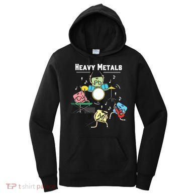 Heavy Metals Rock Chemistry Physics Periodic Table Of Elements Women's Hoodie