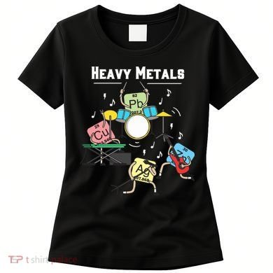 Heavy Metals Rock Chemistry Physics Periodic Table Of Elements Women's T-Shirt