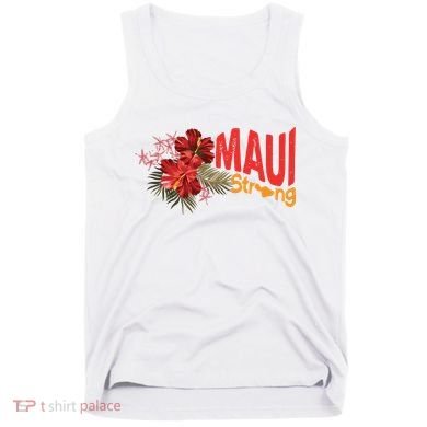 Hibiscus Maui Strong Hawaii Strong Ikaika Maui Strong Tank Top