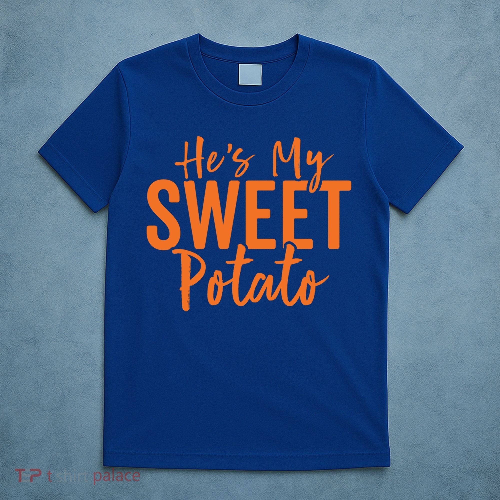 Hes My Sweet Potato Gift I Yam Set Thanksgiving Matching Great Gift T-Shirt