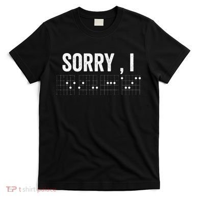 Hidden Message Sorry I-DGAF Chords Guitar T-Shirt