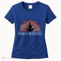 Heavily Meditated Spiritual Daily Meditation Zen Women's T-Shirt thumb 0