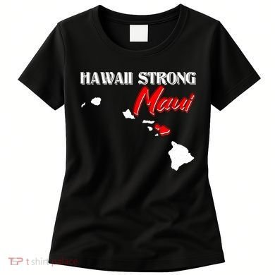 Hawaii Maui Strong Women's T-Shirt