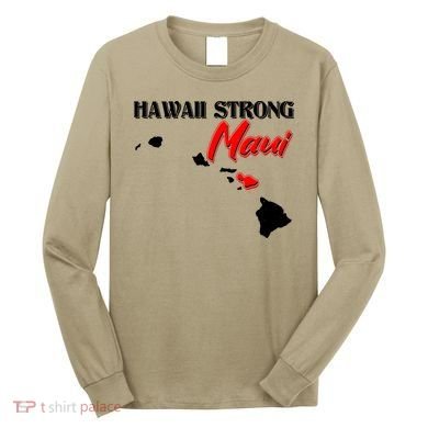 Hawaii Maui Strong Long Sleeve Shirt