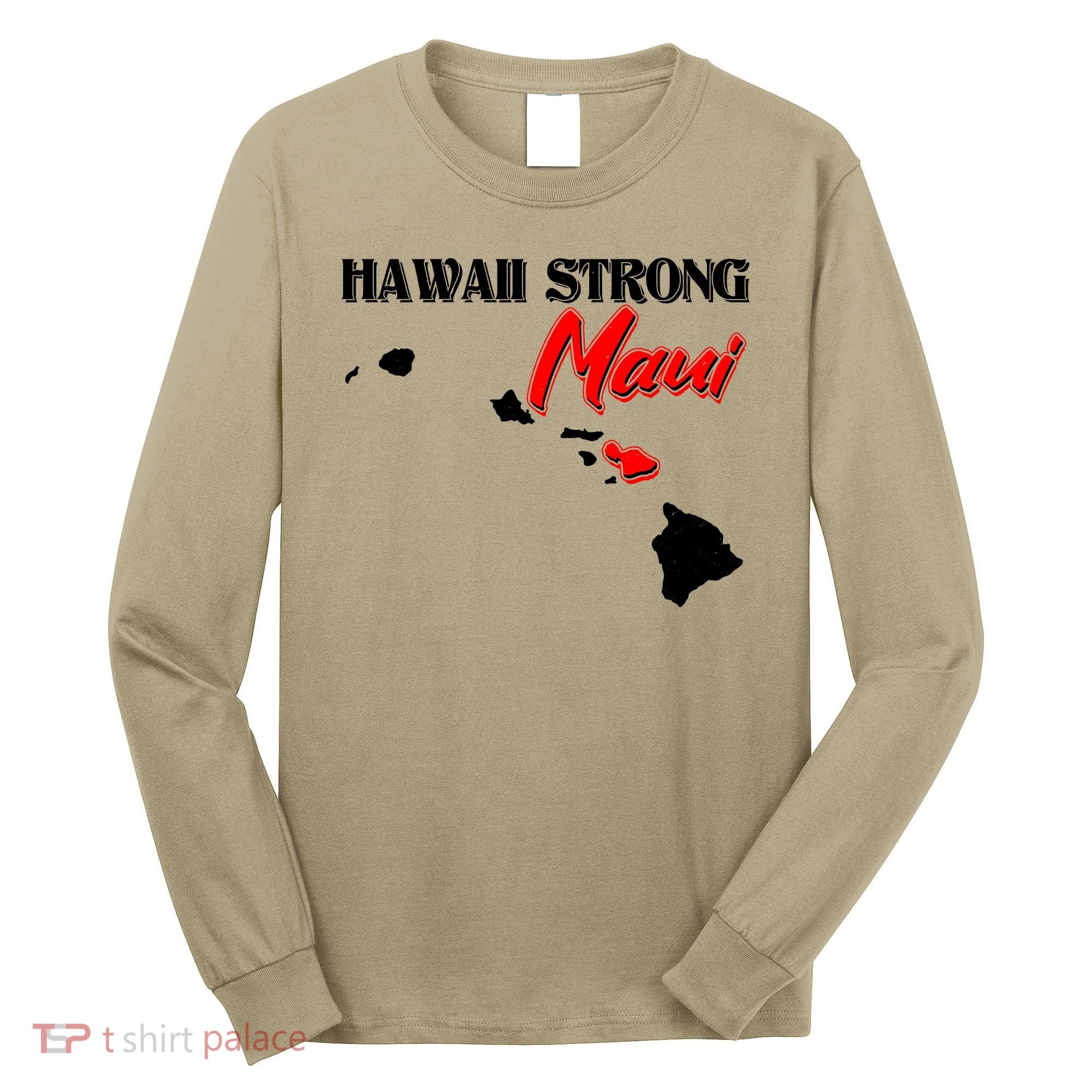 Hawaii Maui Strong Long Sleeve Shirt