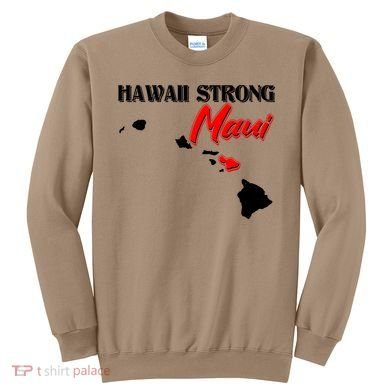 Hawaii Maui Strong Sweatshirt