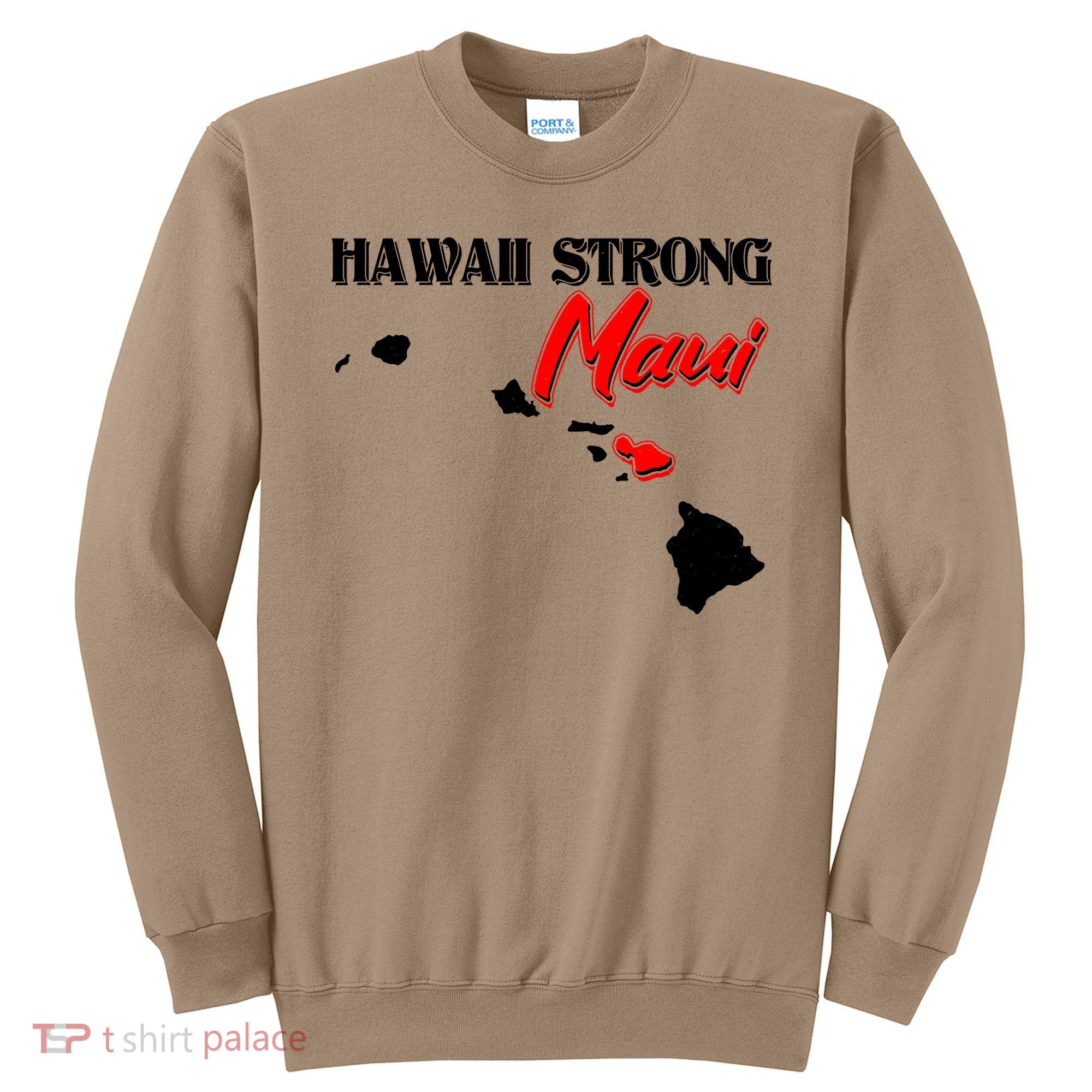 Hawaii Maui Strong Sweatshirt