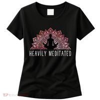 Heavily Meditated Spiritual Daily Meditation Zen Women's T-Shirt thumb 0