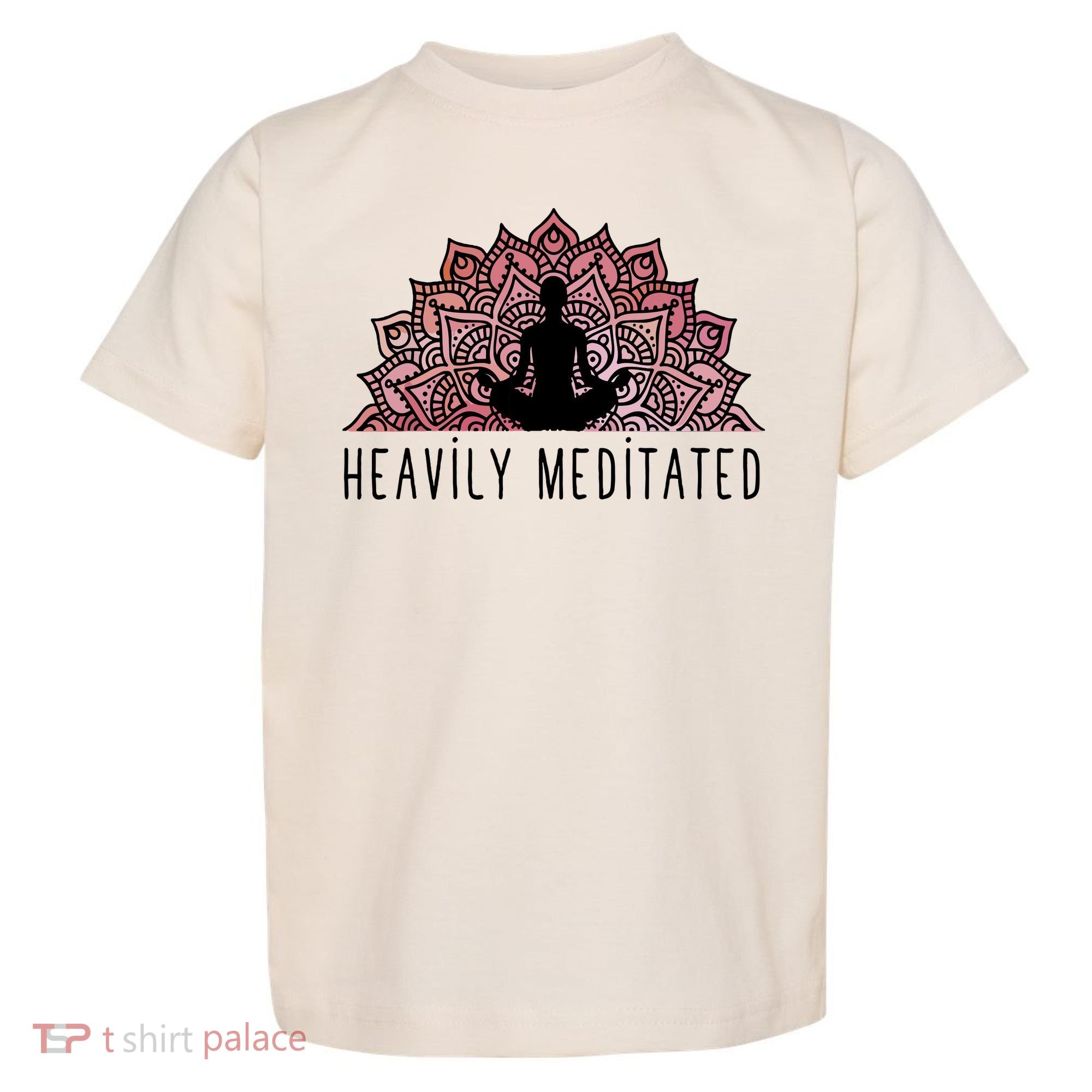 Heavily Meditated Spiritual Daily Meditation Zen Toddler T-Shirt