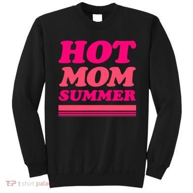 Hot Mom Summer Sweatshirt
