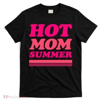 Hot Mom Summer T-Shirt