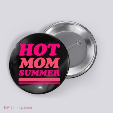 Hot Mom Summer Button