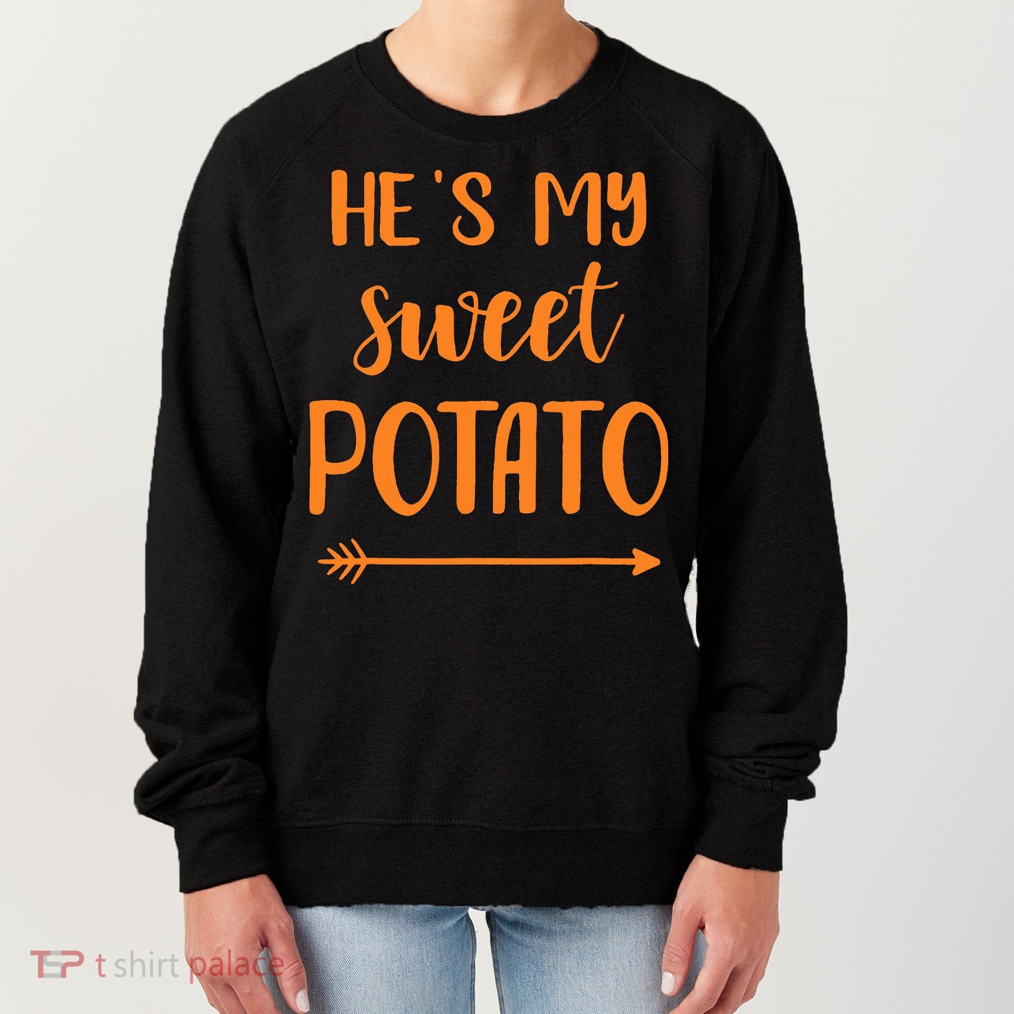 He's my sweet potato for matching couple thanksgiving Women's Sweatshirt