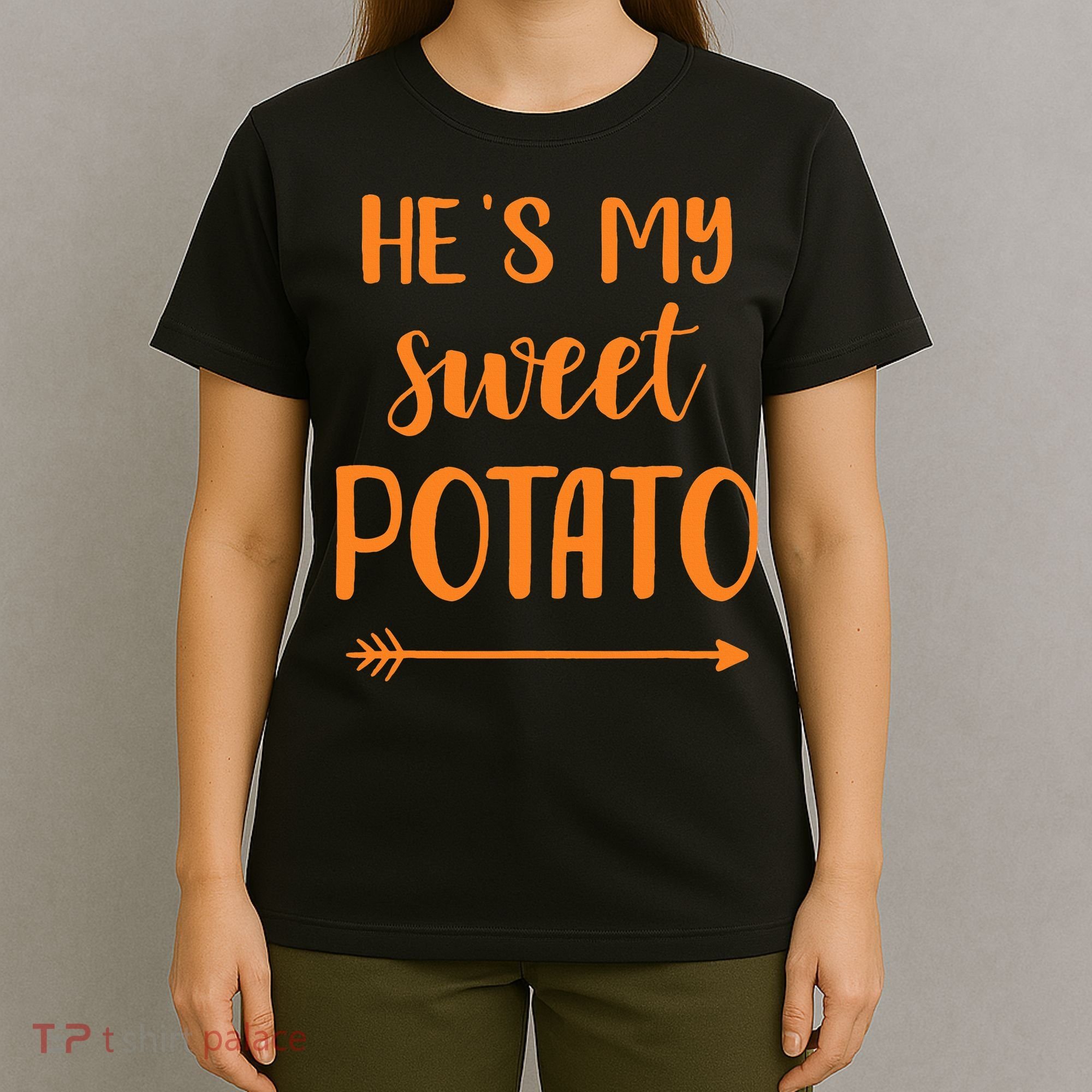 He's my sweet potato for matching couple thanksgiving T-Shirt