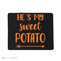 He's my sweet potato for matching couple thanksgiving Mousepad thumb 0