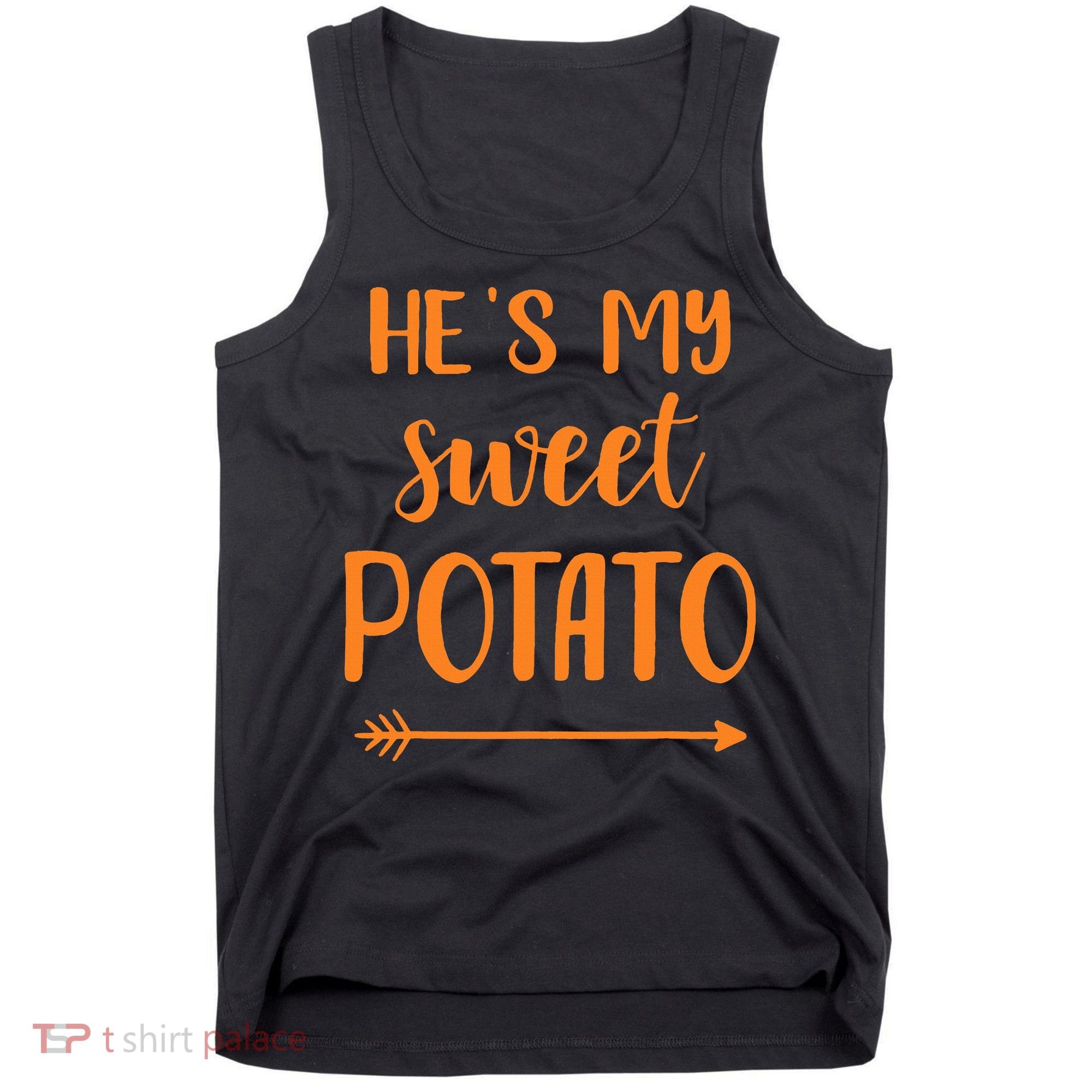 He's my sweet potato for matching couple thanksgiving Tank Top