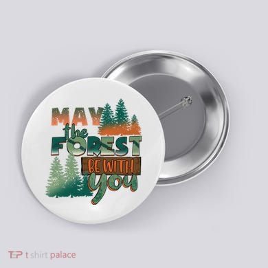 Hiking May The Forest Be With You Camping Gift Button