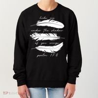Hide Me Under The Shadow Of You Wings Psalm 17 8 Women's Sweatshirt thumb 0