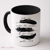 Hide Me Under The Shadow Of You Wings Psalm 17 8 Coffee Mug thumb 0