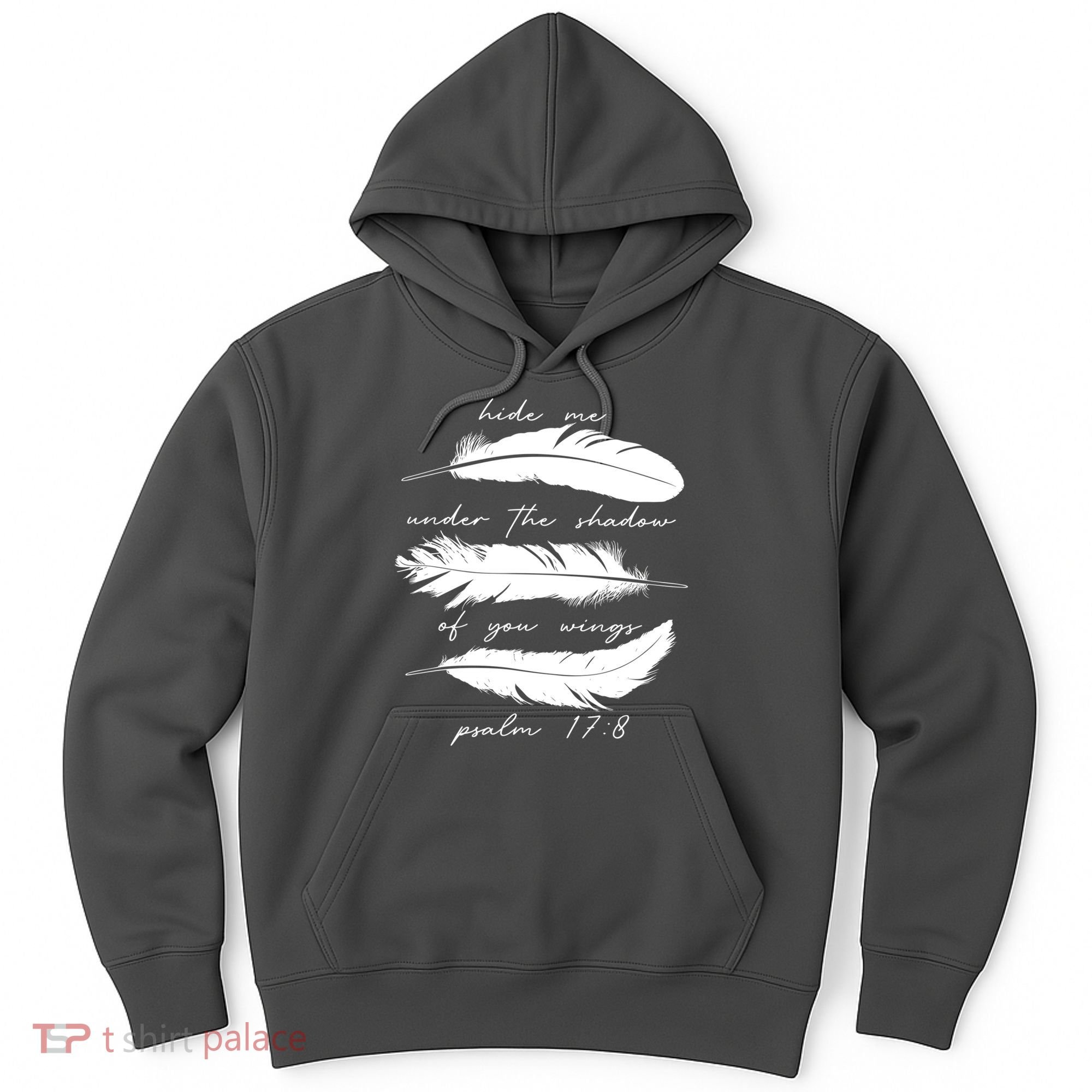 Hide Me Under The Shadow Of You Wings Psalm 17 8 Hoodie