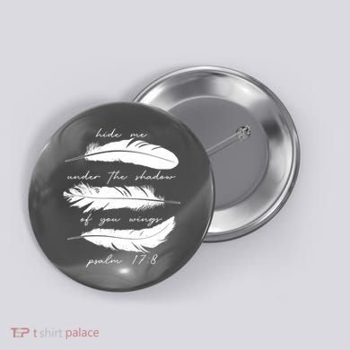 Hide Me Under The Shadow Of You Wings Psalm 17 8 Button