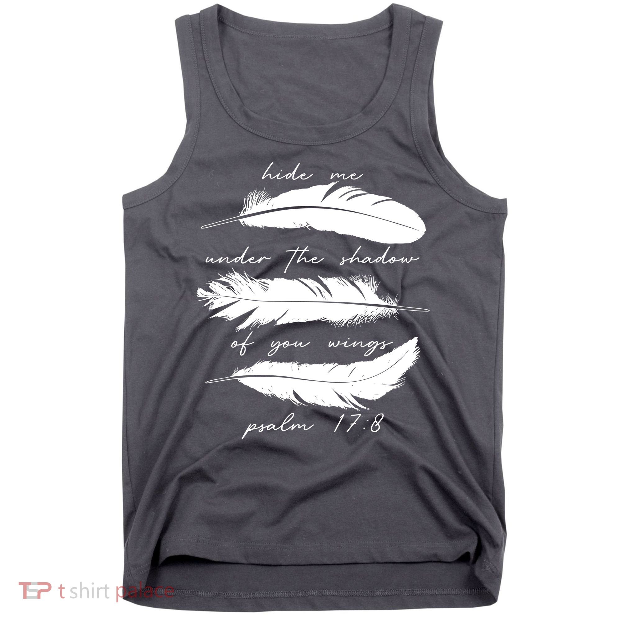 Hide Me Under The Shadow Of You Wings Psalm 17 8 Tank Top
