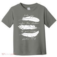 Hide Me Under The Shadow Of You Wings Psalm 17 8 Toddler T-Shirt thumb 0
