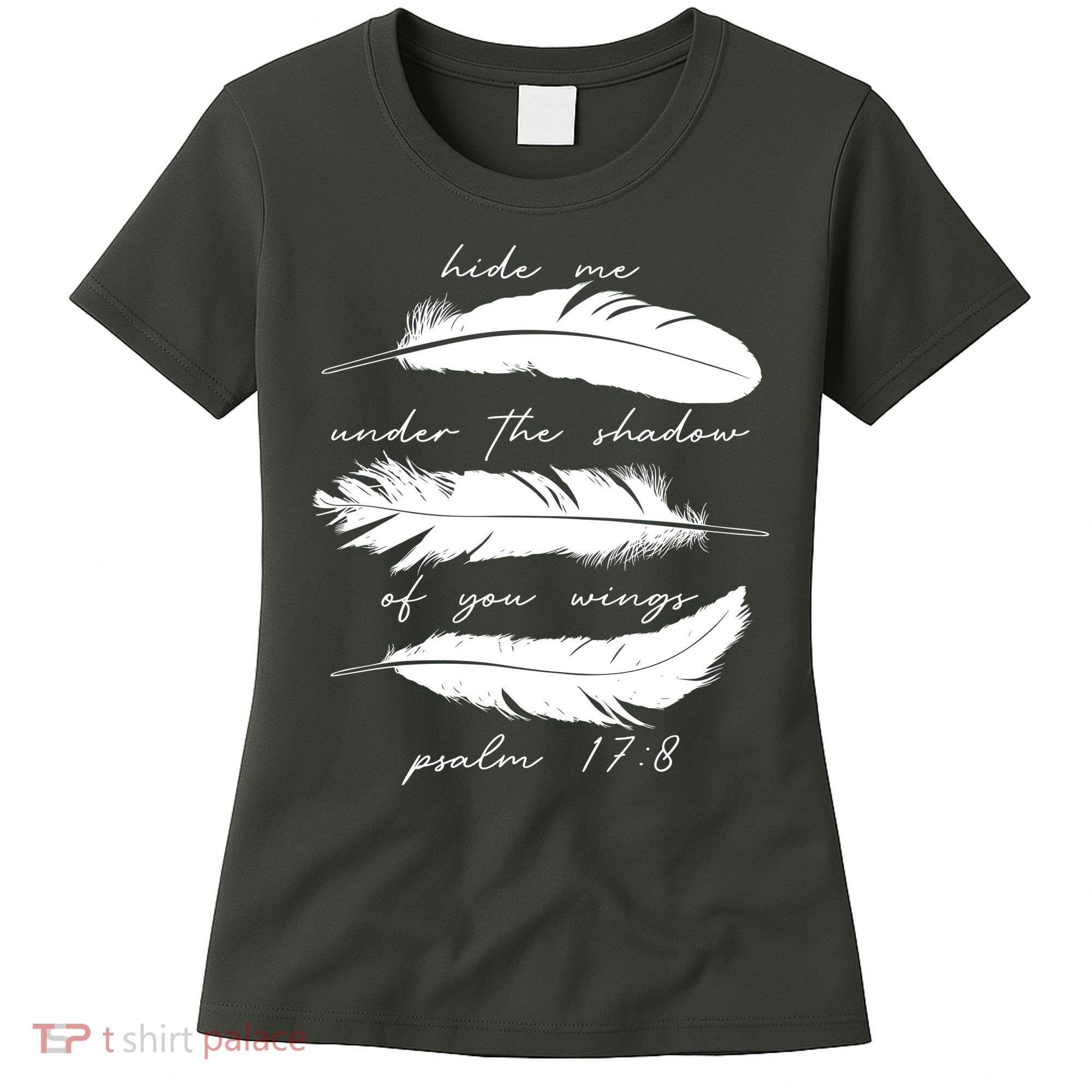 Hide Me Under The Shadow Of You Wings Psalm 17 8 Women's T-Shirt
