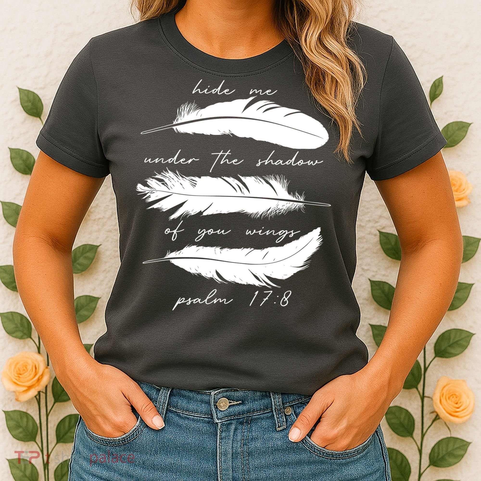 Hide Me Under The Shadow Of You Wings Psalm 17 8 Women's T-Shirt